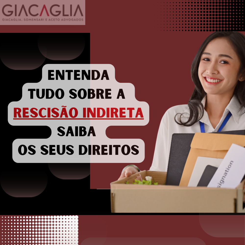 Rescisão Indireta Saiba o Que é e Se Você Tem Direito Giacaglia