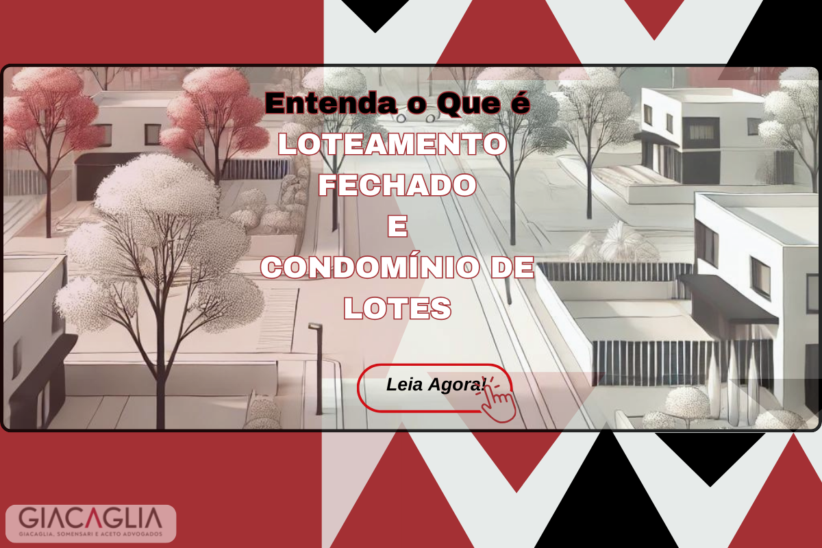 Loteamento Fechado e Condomínio de Lotes: Entenda Mais Aqui!