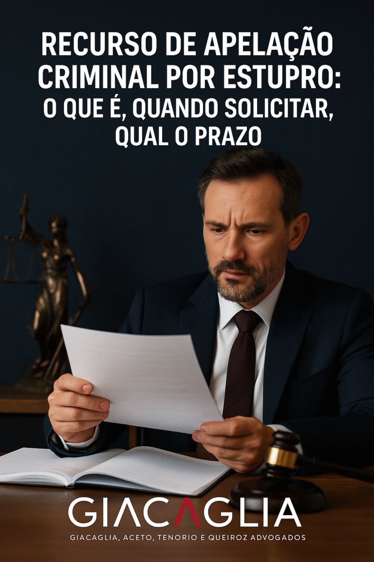 Recurso de Apelação Criminal Por Estupro: O Que é, Quando Solicitar, Qual o Prazo