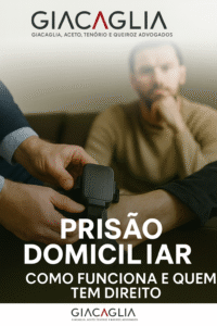 Prisão Domiciliar: Como Funciona? Quem Tem Direito? Quais São os Requisitos?