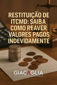 Restituição de ITCMD: Saiba Como Reaver Valores Pagos Indevidamente