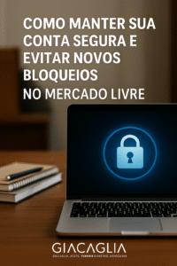 Como Manter Sua Conta Segura e Evitar Novos Bloqueios no Mercado Livre