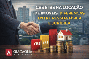 CBS e IBS na Locação de Imóveis: Diferenças Entre Pessoa Física e Jurídica