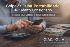 GOLPE DA FALSA PORTABILIDADE DE CRÉDITO CONSIGNADO: SAIBA COMO FUNCIONA E COMO RECUPERAR SEU DINHEIRO