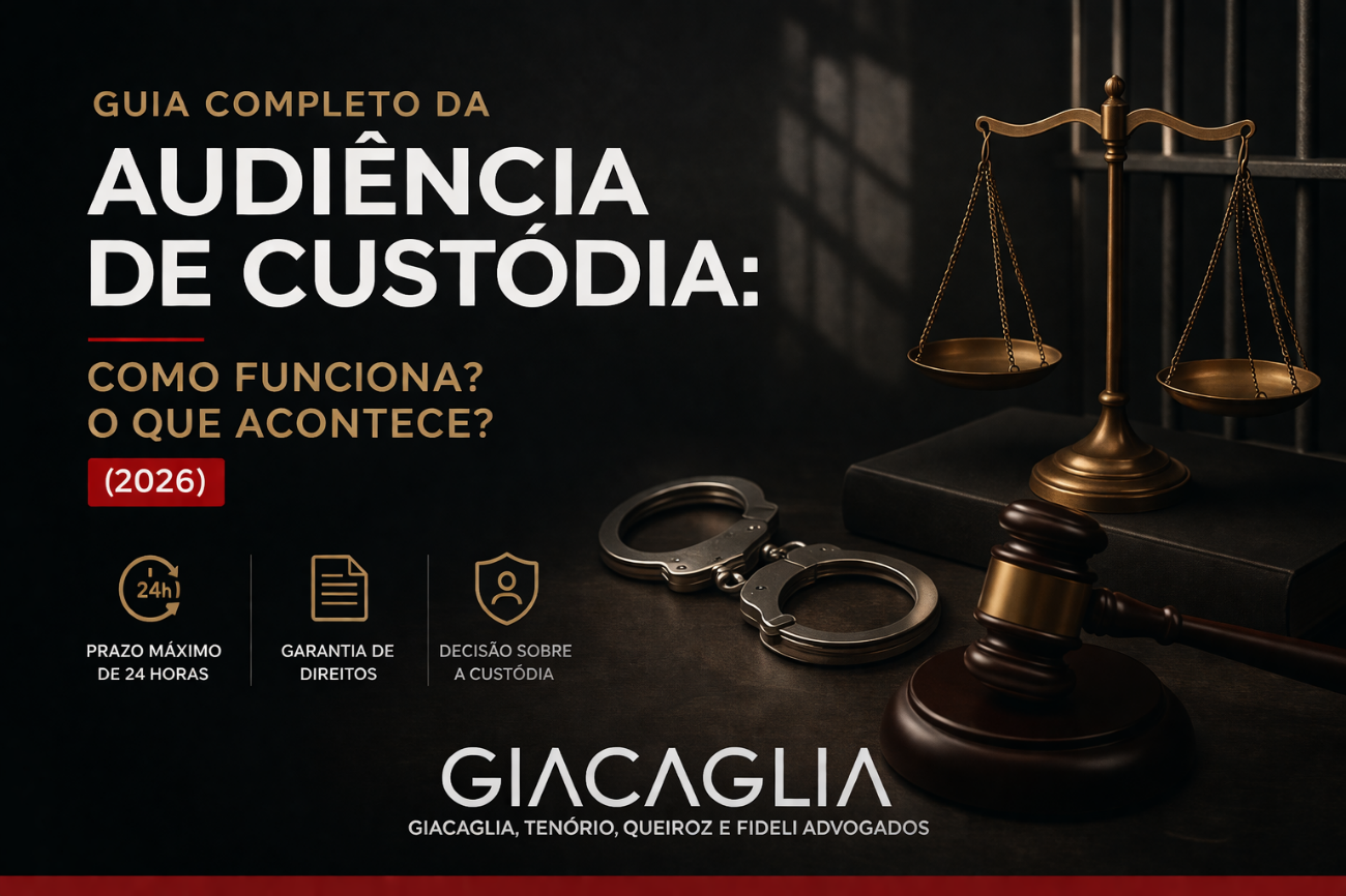 Guia Completo da Audiência de Custódia: Como funciona? O que acontece? (2026)